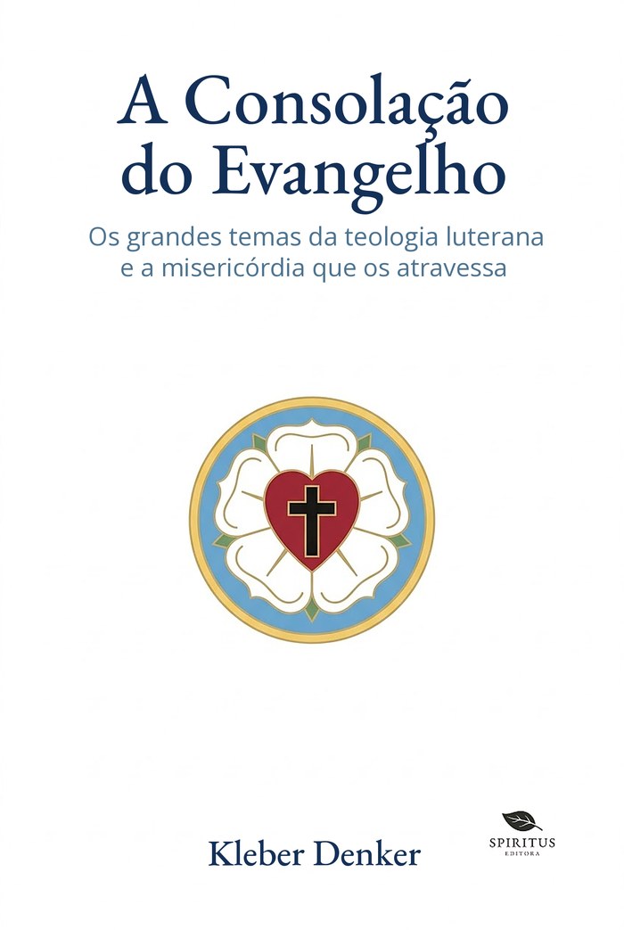 Capa do livro A Consolação do Evangelho, de Kleber Denker